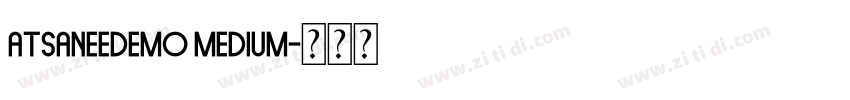 atsaneedemo medium字体转换